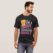 I m a Beautiful Chicken Nugget for Nugget or Nugg T-Shirt (Vorne ganz)