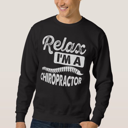 I m A Chiropractor Expert Chiropractic Assistant G Sweatshirt (Vorderseite)