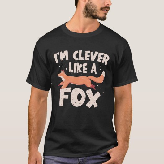I m A Clever Like A Fox Wildlife Animal Foxes T-Shirt (Vorderseite)