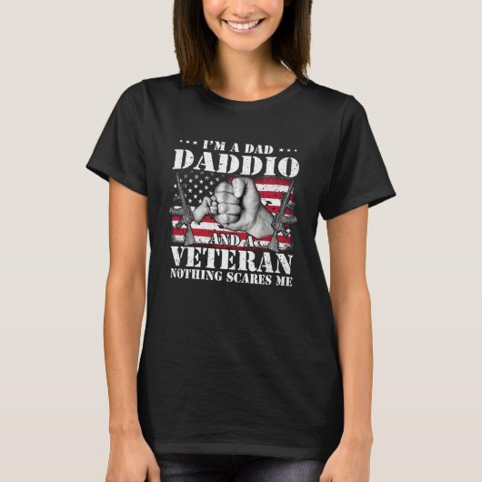 I m A Dad Daddio And A Veteran Nothing Scares Me F T-Shirt (Vorderseite)