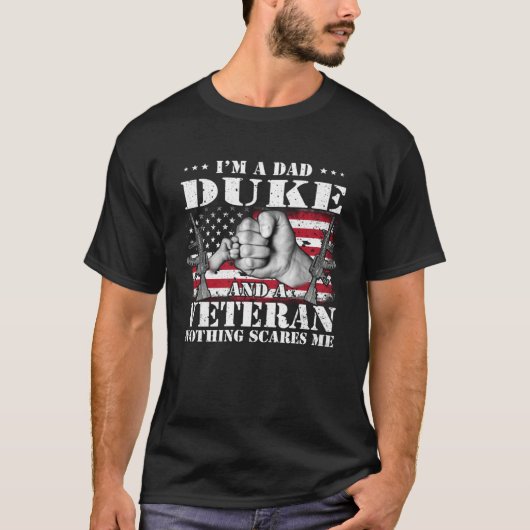 I m A Dad Duke And A Veteran Nothing Scares Me Fla T-Shirt (Vorderseite)