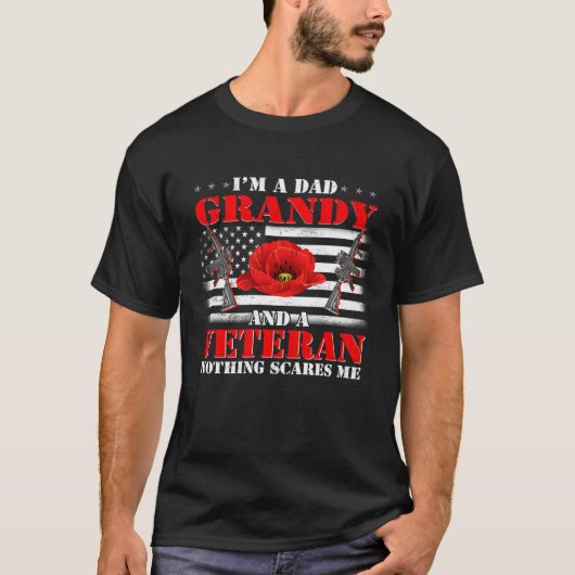 I m A Dad Grandy And A Veteran Nothing Scares Me F T-Shirt (Vorderseite)
