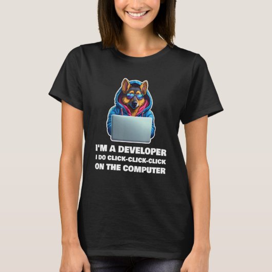 I m a Developer I Do Click Click Click On The Comp T-Shirt (Vorderseite)