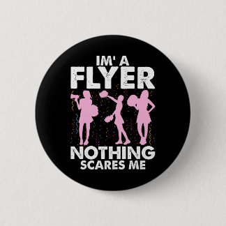 I’m A Flyer Nothing Scares Me Cheer Cheerleading C Button