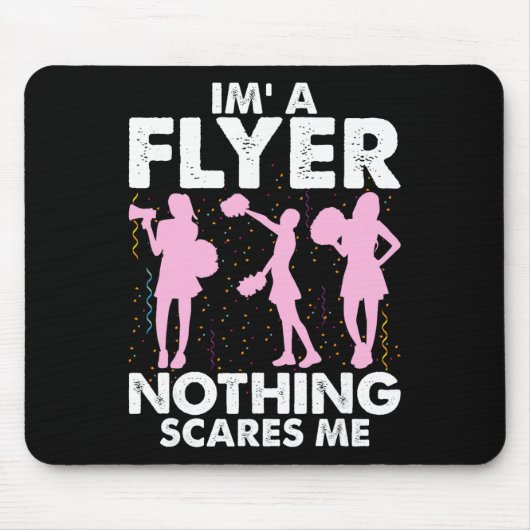 I’m A Flyer Nothing Scares Me Cheer Cheerleading C Mousepad (Vorne)