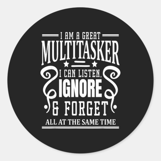 I’m A Great Multitasker, Sarcastic Quotes Funny Runder Aufkleber (Vorderseite)