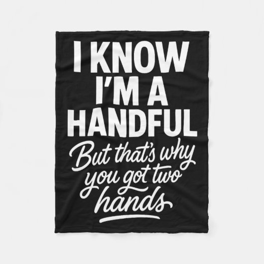 I’m A Handful Funny Sy Hands Quote Bold Flirty Wom Fleecedecke (Vorderseite)