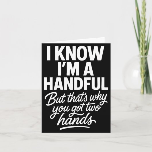 I’m A Handful Funny Sy Hands Quote Bold Flirty Wom Karte (Vorderseite)