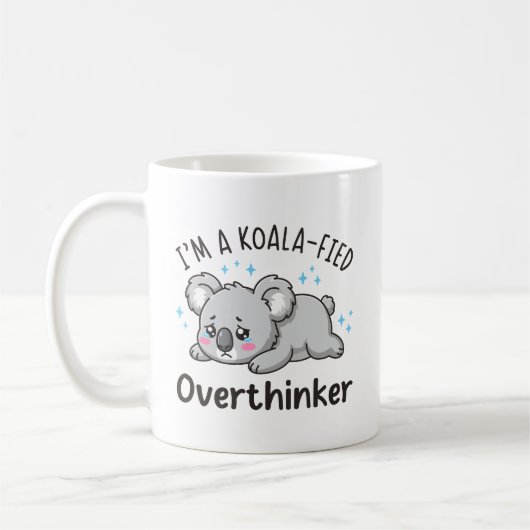 I’m A Koala-fied Overthinker - Cute Sad Koala Kaffeetasse (Links)