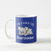 I’m A Koala-fied Overthinker - Cute Sad Koala Kaffeetasse (Links)