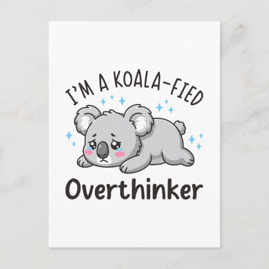 I’m A Koala-fied Overthinker - Cute Sad Koala Postkarte (Vorderseite)