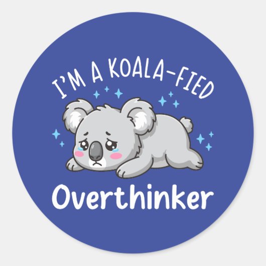 I’m A Koala-fied Overthinker - Cute Sad Koala Runder Aufkleber (Vorderseite)