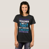 I´m a Math Teacher not a god T-Shirt (Vorne ganz)