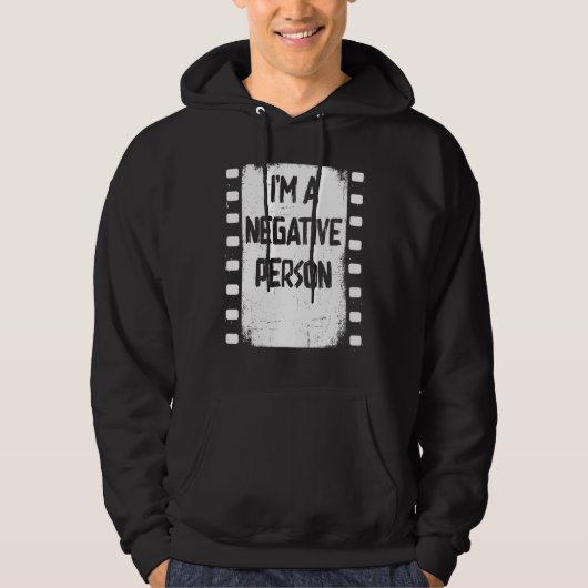 I m A Negative Person Old Camera Roll  Photographe Hoodie (Vorderseite)