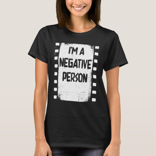 I m A Negative Person Old Camera Roll Photographe T-Shirt (Vorderseite)