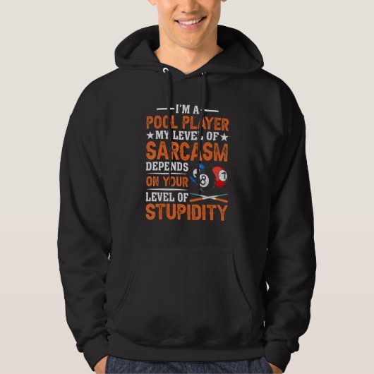I´m a Pool Player My Level Of Sarcasm Pool Billiar Hoodie (Vorderseite)