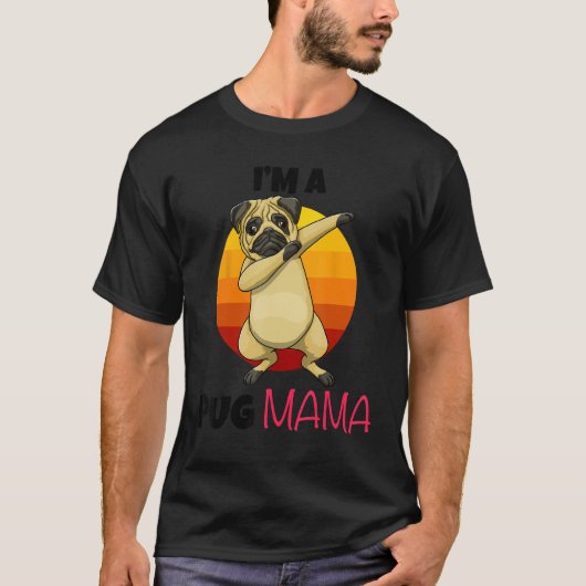 I m A Pug Mama Dab Pose Dogs Pets Parent Love  Paw T-Shirt (Vorderseite)