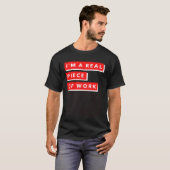 I m a Real Piece of Work Sarcastic Self Aware T-Shirt (Vorne ganz)