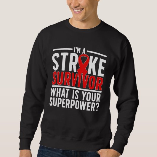 I m A Stroke Survivor Stroke Awareness Month Sweatshirt (Vorderseite)