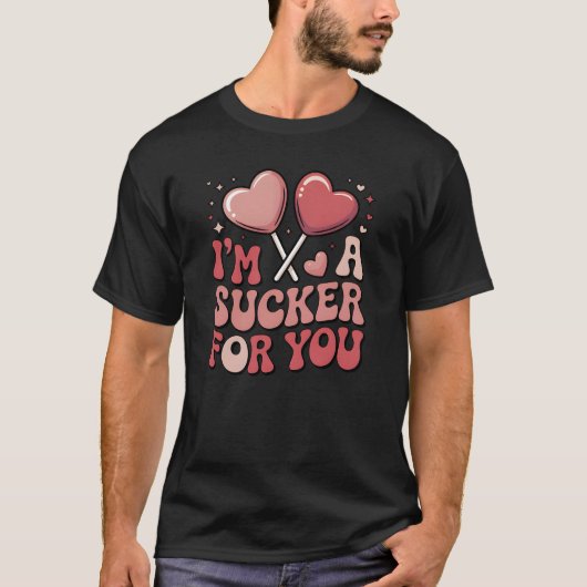  I’m A Sucker For You Candy Heart Valentine’s Day  T-Shirt (Vorderseite)