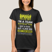 I´m A Team Instructor Not A God T-Shirt (Vorderseite)