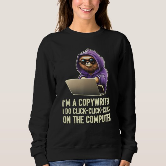 I m a writer I Do Click Click Click On The Compute Sweatshirt (Vorderseite)