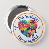 I’m Autistic please be kind pin button badge (Vorne & Hinten)