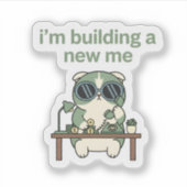 I’m Building a New Me Sticker Cute Cat Motivation (Vorderseite)