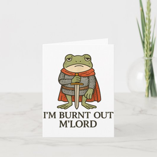 I’m Burnt Out M’lord Funny Tired Medieval Knight F Karte (Vorderseite)