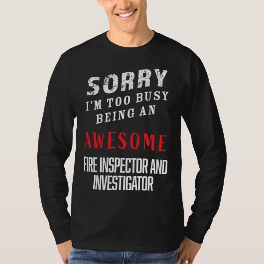 I m Busy Being An Awesome Fire inspectors and Inve T-Shirt (Vorderseite)