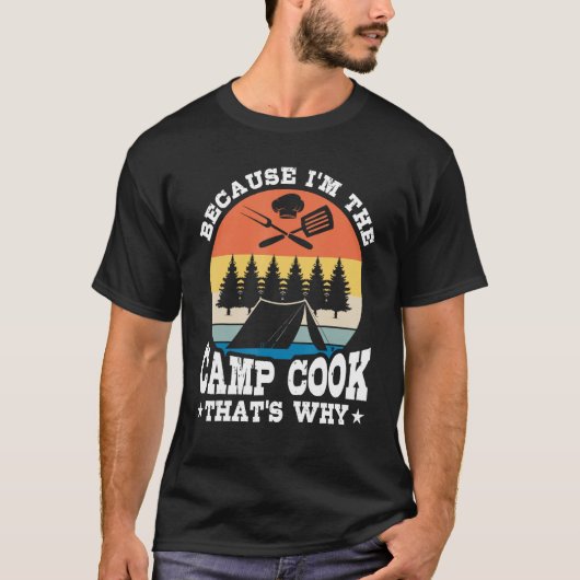 I m Camp Cook Expert Chef Cooking Culinary Graphi T-Shirt (Vorderseite)