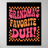 I’m Clearly Grandma’s Favorite Funny Granddaughter Poster (Vorne)