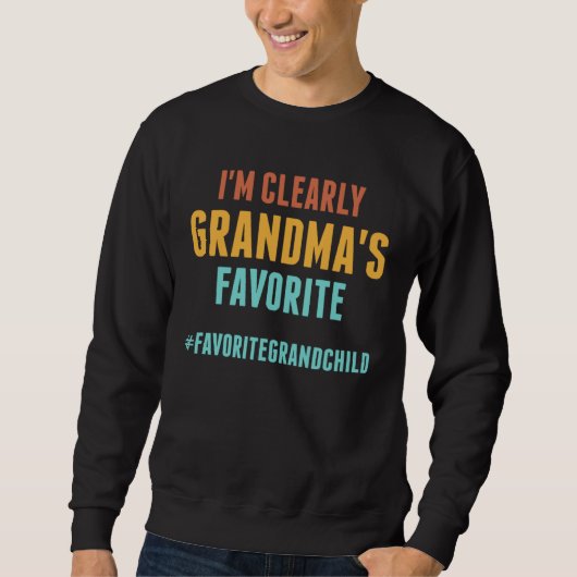 I m Clearly Grandma s Favorite Sweatshirt (Vorderseite)