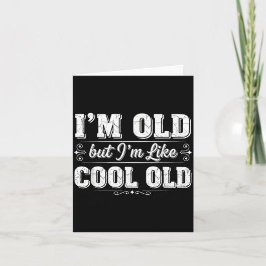 I’m Cool Old Funny Aging Humor Grandpa Jokes Fathe Karte (Vorderseite)