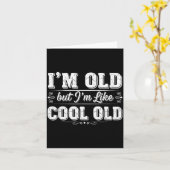 I’m Cool Old Funny Aging Humor Grandpa Jokes Fathe Karte (Gelbe Blume)