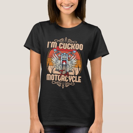 I`m Cuckoo Motorrad T-Shirt (Vorderseite)
