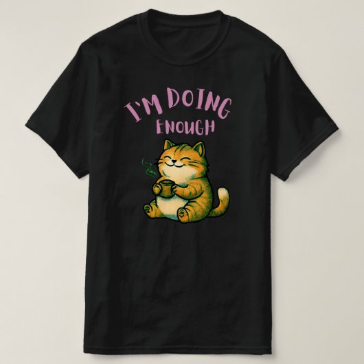 I’m Doing Enough Cat Illustration| Calm SelfRespet T-Shirt (Design vorne)