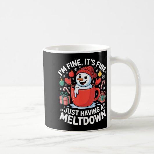 I’m Fine It’s Fine Just Having A Meltdown Funny Sn Kaffeetasse (Rechts)