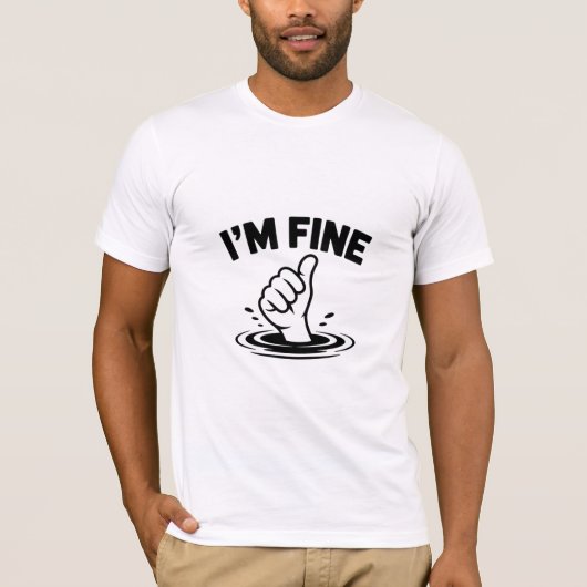 I’m Fine – Sinking Hand Thumbs-Up Design T-Shirt (Vorderseite)
