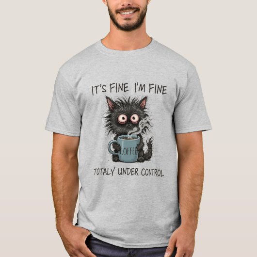 I’m Fine This Is Fine Everything Is Fine T-Shirt (Vorderseite)