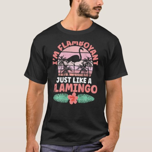 I m Flamboyant Just Like A Flamingo Backprint Flam T-Shirt (Vorderseite)