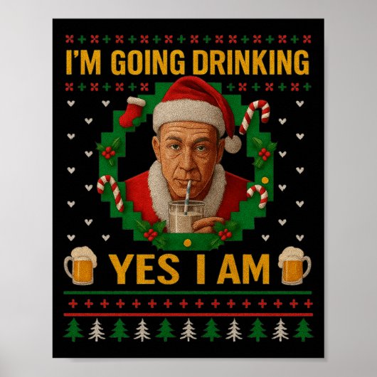 I’m Going Drinking Yes I Am Christmas Beer Holiday Poster (Vorne)