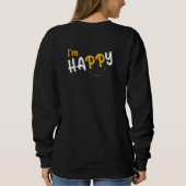 I’m Happy Choose Happiness Smiles & Sunshine Happi Sweatshirt (Rückseite)