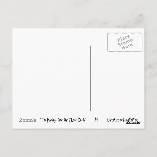 I’m Having One of Those Days Postkarte (Rückseite)