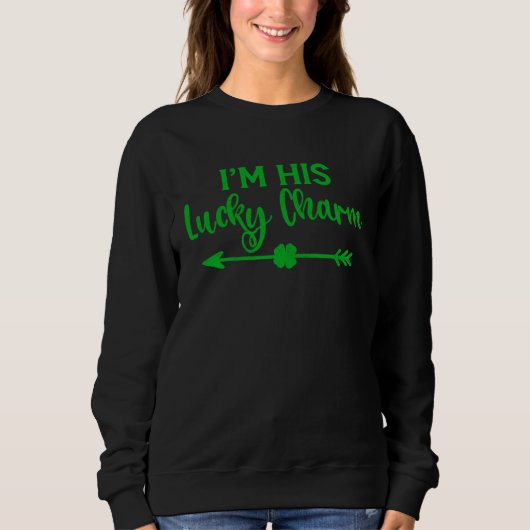 I m Her Shamrock I m His Lucky Charm St Patricks C Sweatshirt (Vorderseite)