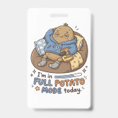 I’m in full potato mode today| Couch Potato Potato Ausweis (Vorderseite)