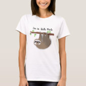 "I m in Sloth Mode" Brauner Platz auf Baumzweig T-Shirt (Vorderseite)
