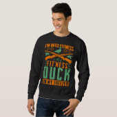 I M Into Fitness Fit ness Duck In My Freezer Hunt Sweatshirt (Vorne ganz)
