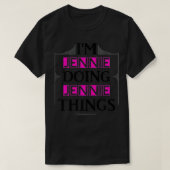 I’m Jennie Doing Jennie Things Funny First Name Gi T-Shirt (Design vorne)