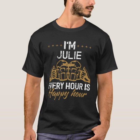 I M JULIE Every Hour Is Happy Hour  JULIES T-Shirt (Vorderseite)